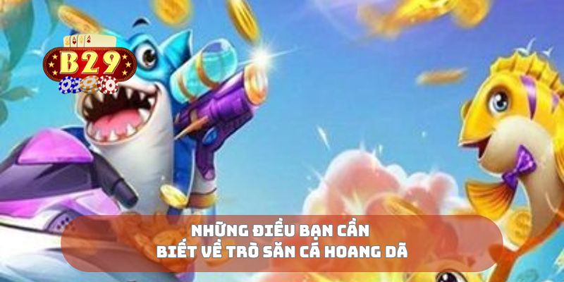 Những điều bạn cần biết về trò săn cá hoang dã