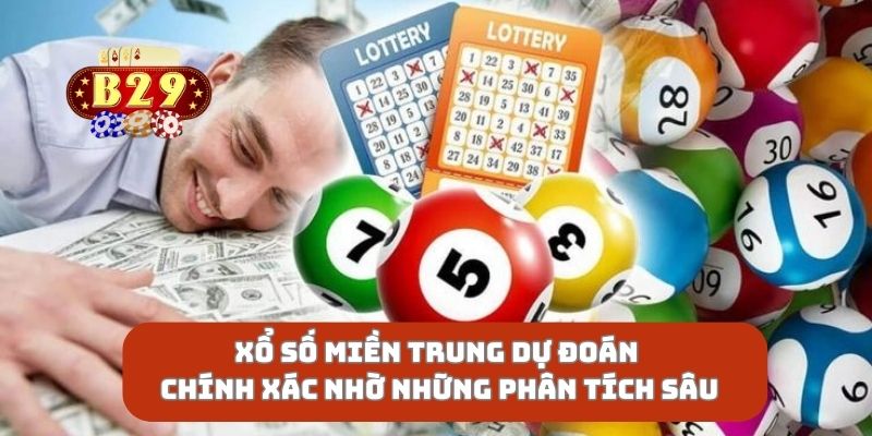 Xổ Số Miền Trung Dự Đoán Chính Xác Nhờ Những Phân Tích Sâu