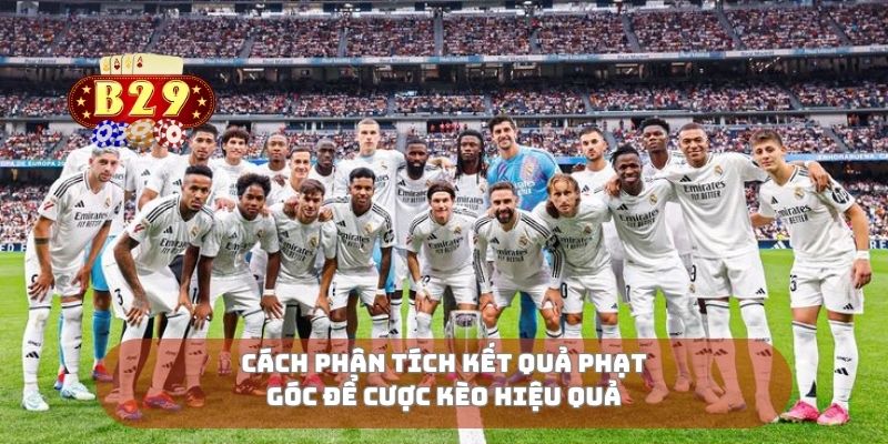 Cách phân tích kết quả phạt góc để cược kèo hiệu quả