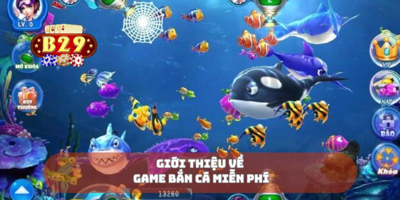 Giới thiệu về game bắn cá miễn phí